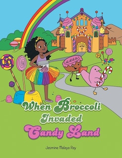 Front cover_When Broccoli Invaded Candy Land