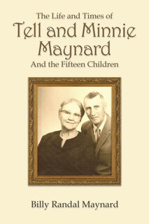 Couverture_The Life and Times of Tell and Minnie Maynard and the Fifteen Children