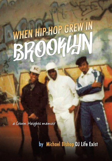 Front cover_When Hip Hop Grew in Brooklyn