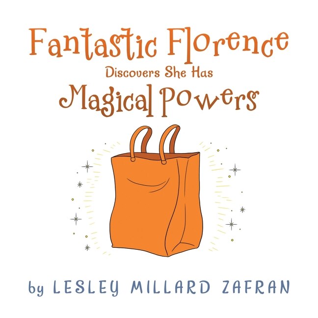Front cover_Fantastic Florence Discovers She Has Magical Powers