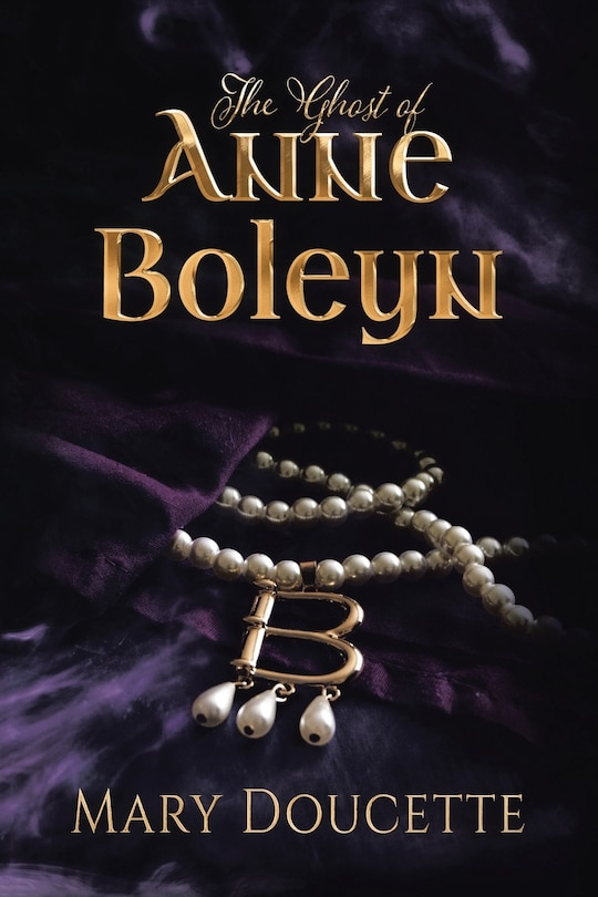 Front cover_The Ghost of Anne Boleyn