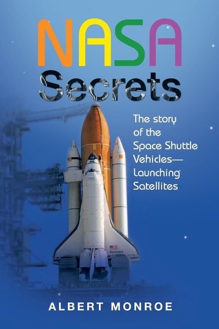 Couverture_Nasa Secrets the Story of the Space Shuttle Vehicles- Launching Satellites