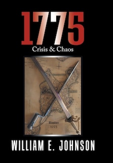 1775: Crisis & Chaos