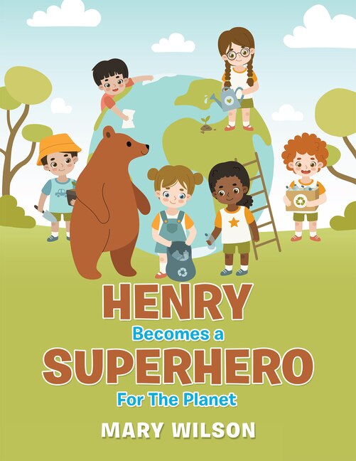 Front cover_Henry Becomes a Superhero for the Planet