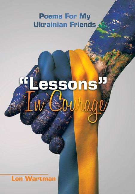 Lessons in Courage: Poems for My Ukrainian Friends