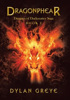 Dragonphear: Dragons of Darkmatter Saga