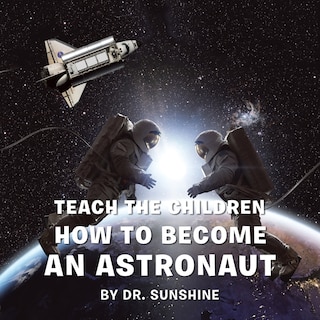 Front cover_Teach the Children How to Become an Astronaut
