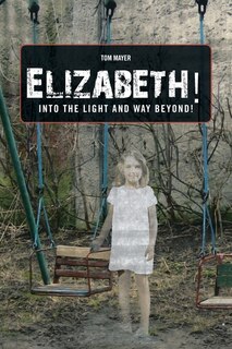 Couverture_Elizabeth! into the Light and Way Beyond!