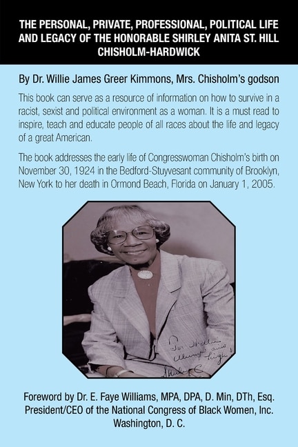 Front cover_The Personal, Private, Professional, Political Life and Legacy of the Honorable Shirley Anita St. Hill Chisholm-Hardwick