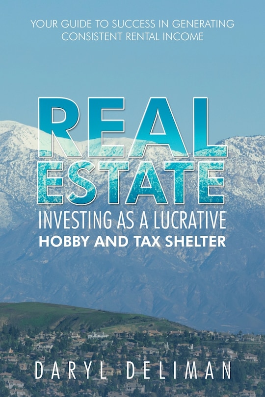 Couverture_Real Estate Investing as a Lucrative Hobby and Tax Shelter