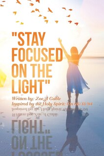 Front cover_Stay Focused on the Light
