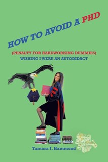 Couverture_How to Avoid a Phd (Penalty for Hardworking Dummies)