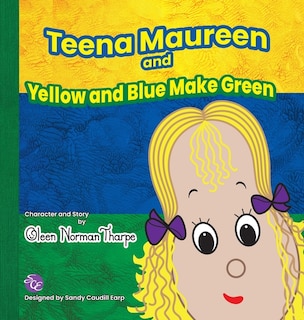 Front cover_Teena Maureen and Yellow and Blue Make Green