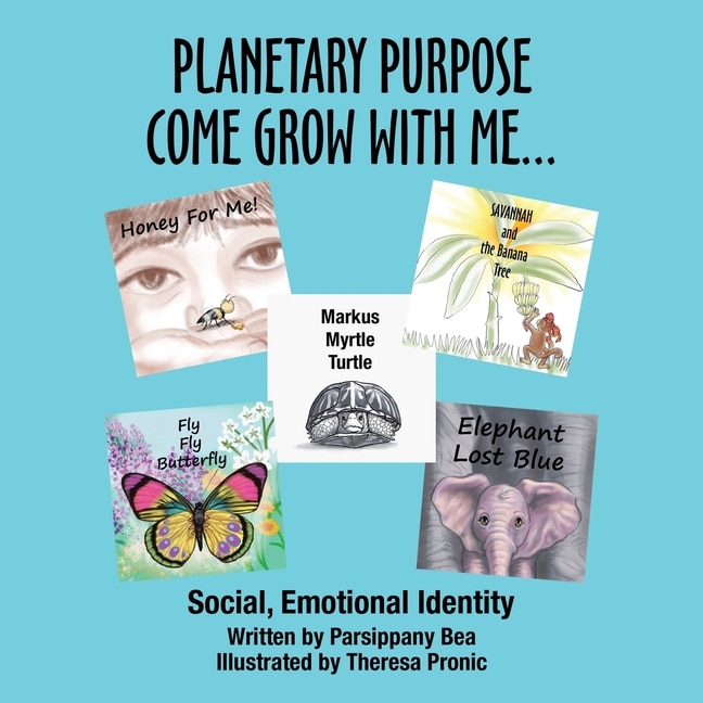 Planetary Purpose Come Grow with Me...: Social, Emotional Identity