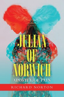 Front cover_Julian Of Norwich - Apostle Of Pain