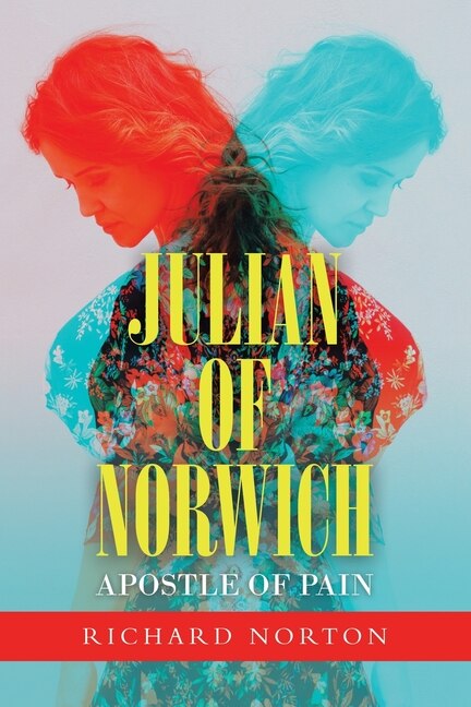 Front cover_Julian Of Norwich - Apostle Of Pain