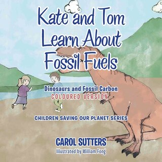 Front cover_Kate and Tom Learn About Fossil Fuels
