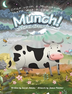 Front cover_Once Upon A Munchtime There Was A Cow Called Munch!