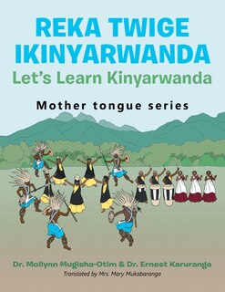 Couverture_Reka Twige Ikinyarwanda Let's Learn Kinyarwanda