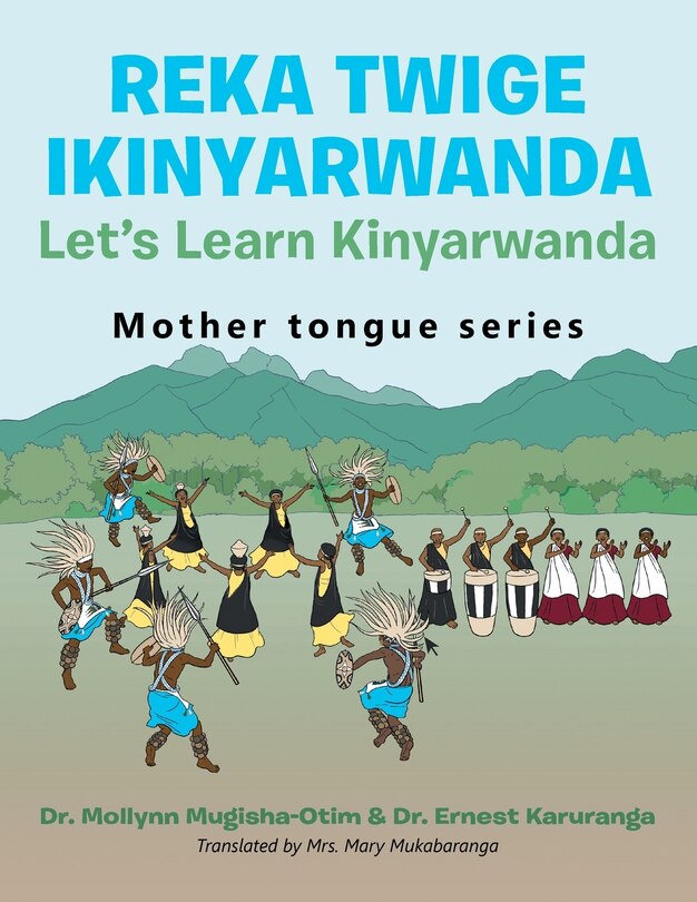 Couverture_Reka Twige Ikinyarwanda Let's Learn Kinyarwanda