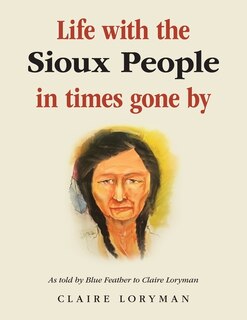 Front cover_Life with the Sioux People in Times Gone By