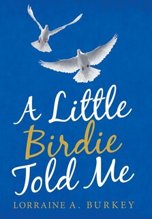 Front cover_A Little Birdie Told Me