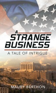 A Strange Business: A Tale of Intrigue