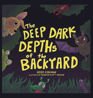 Front cover_The Deep Dark Depths Of The Backyard