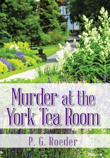 Front cover_Murder At The York Tea Room