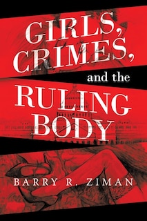Front cover_Girls, Crimes, And The Ruling Body