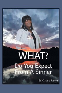Front cover_What? Do You Expect from a Sinner