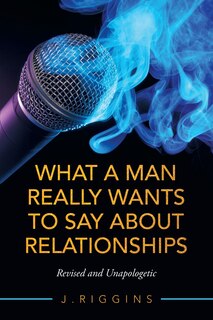 Couverture_What A Man Really Wants To Say About Relationships