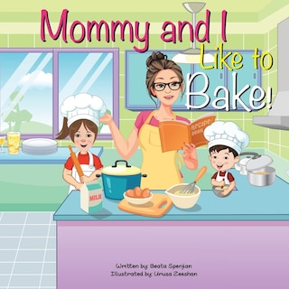 Front cover_Mommy and I Like to Bake!