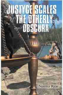 Justyce Scales of the Otherly and Obscura by Norma Rrae