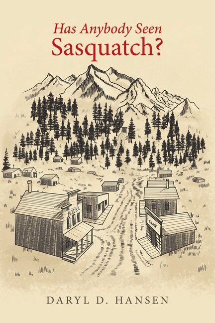 Front cover_Has Anybody Seen Sasquatch?