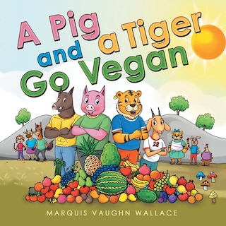 Front cover_A Pig and a Tiger Go Vegan