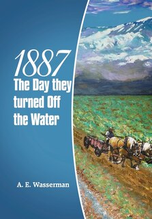 1887 the Day They Turned off the Water