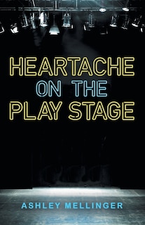 Heartache on the Play Stage