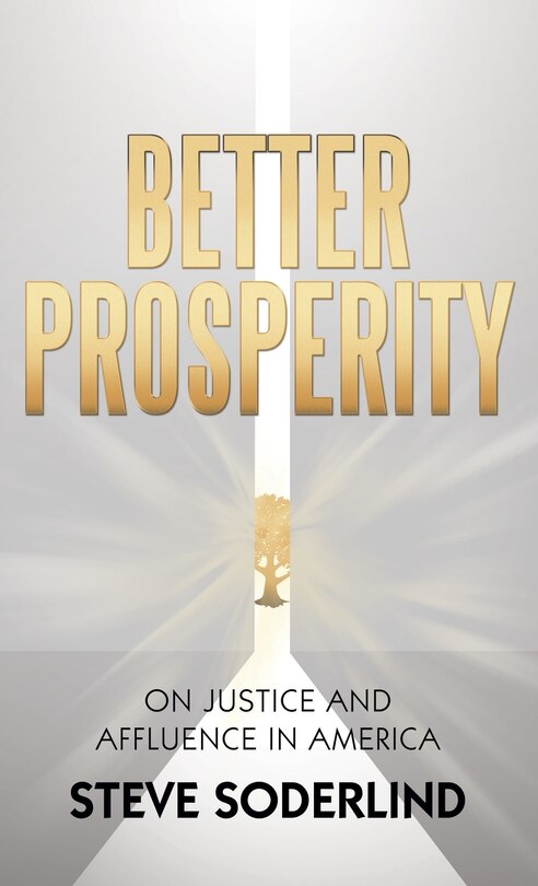 Better Prosperity: On Justice and Affluence in America