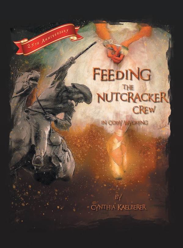 Couverture_Feeding the Nutcracker Crew in Cody, Wyoming