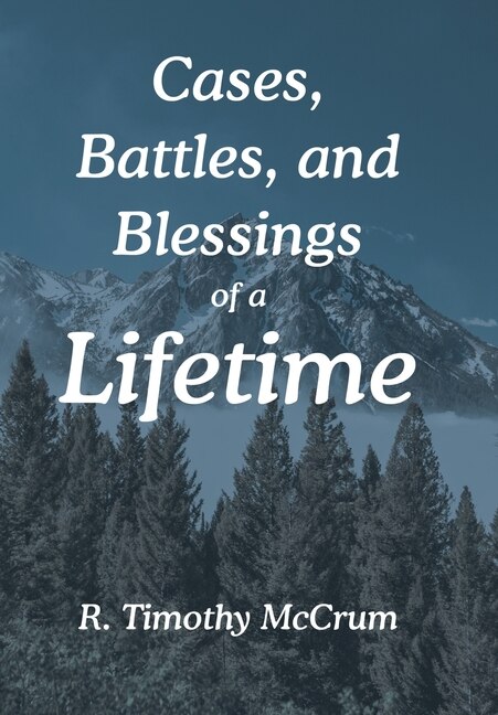 Front cover_Cases, Battles, and Blessings of a Lifetime