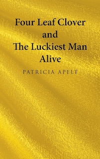 Couverture_Four Leaf Clover and the Luckiest Man Alive