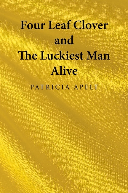 Front cover_Four Leaf Clover and the Luckiest Man Alive