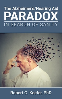 Front cover_The Alzheimer's/Hearing Aid Paradox