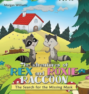 Front cover_The Adventures of Rex and Roxie Raccoon