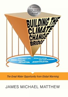 Building the Climate Change Bridge: The Great Water Opportunity from Global Warming