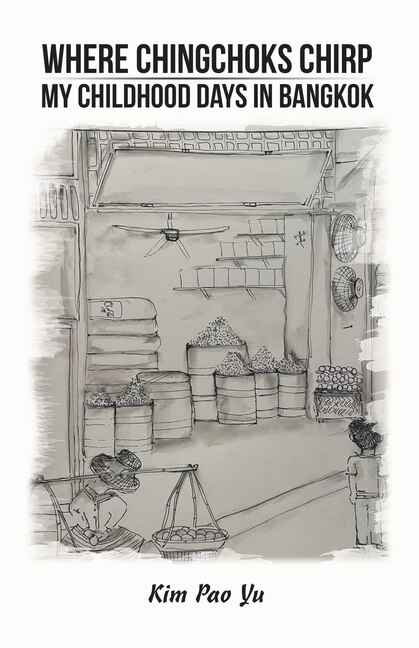 Front cover_Where Chingchoks Chirp My Childhood Days in Bangkok