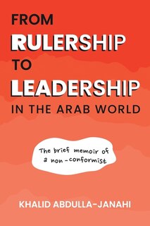 Front cover_From Rulership to Leadership in the Arab World