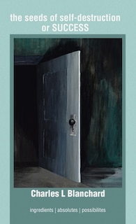 Front cover_The Seeds of Self-Destruction or Success
