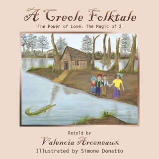A Creole Folktale: The Power of Love; the Magic of 3